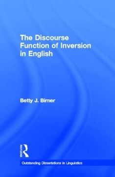 portada The Discourse Function of Inversion in English (Outstanding Dissertations in Linguistics) (en Inglés)