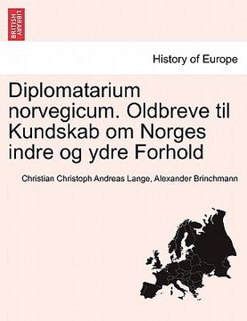 portada Diplomatarium norvegicum. Oldbreve til Kundskab om Norges indre og ydre Forhold. TREDIE SAMLING. (en Noruego)