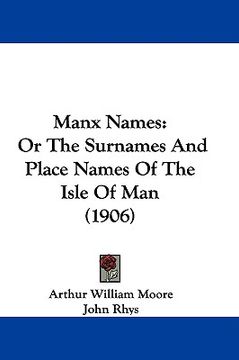 portada manx names: or the surnames and place names of the isle of man (1906) (en Inglés)