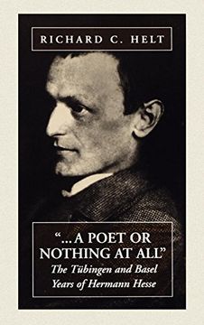 portada A Poet or Nothing at All: The Tübingen and Basel Years of Herman Hesse (en Inglés)
