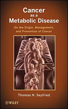 portada Cancer as a Metabolic Disease: On the Origin, Management, and Prevention of Cancer 