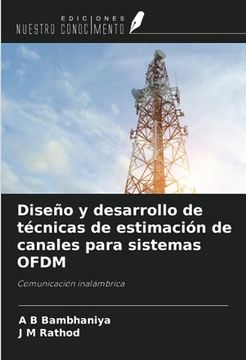 portada Diseño y Desarrollo de Técnicas de Estimación de Canales Para Sistemas Ofdm: Comunicación Inalámbric