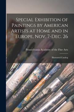 portada Special Exhibition of Paintings by American Artists at Home and in Europe, Nov. 7-Dec. 26: Illustrated Catalog