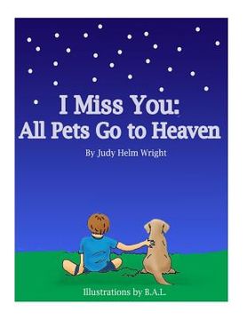portada I Miss You: All Pets Go to Heaven (en Inglés)