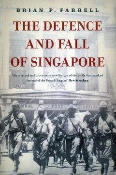 portada The Defence and Fall of Singapore (en Inglés)