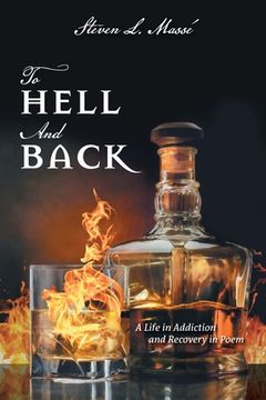 portada To Hell And Back: A Life in Addiction and Recovery in Poem (in English)