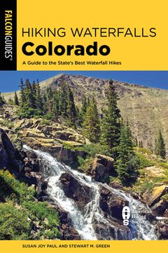 portada Hiking Waterfalls Colorado: A Guide to the State'S Best Waterfall Hikes 