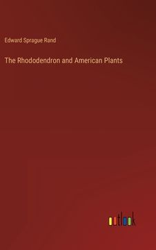 portada The Rhododendron and American Plants