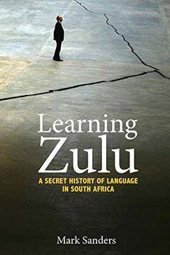portada Learning Zulu: A Secret History of Language in South Africa (in English)