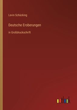 portada Deutsche Eroberungen: in Großdruckschrift (en Alemán)
