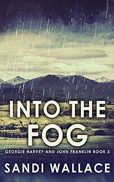 portada Into the Fog: Large Print Hardcover Edition (3) (Georgie Harvey and John Franklin) (in English)