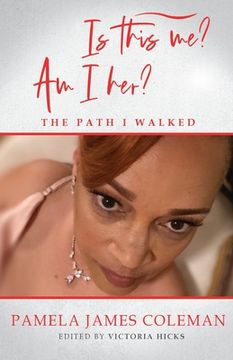 portada Is this me? Am I her? The Path I Walked (en Inglés)