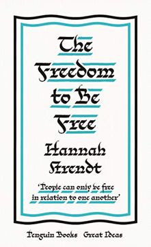 portada The Freedom to be Free: Hannah Arendt (Penguin Great Ideas) (en Inglés)