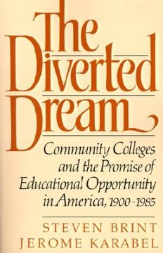 portada the diverted dream: community colleges and the promise of educational opportunity in america, 1900-1985 (en Inglés)