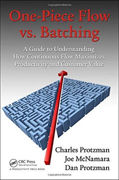 portada One-Piece Flow vs. Batching: A Guide to Understanding How Continuous Flow Maximizes Productivity and Customer Value (en Inglés)