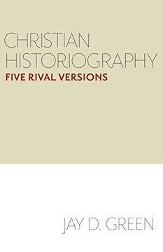 portada Christian Historiography: Five Rival Versions