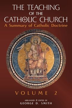 portada The Teaching of the Catholic Church: Volume 2: A Summary of Catholic Doctrine (in English)