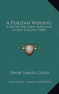 portada a puritan wooing: a tale of the great awakening in new england (1898)