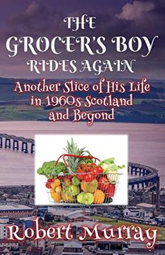 portada The Grocer'S boy Rides Again: Another Slice of his Life in 1960S Scotland and Beyond (en Inglés)