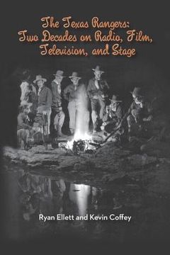 portada The Texas Rangers: Two Decades on Radio, Film, Television, and Stage