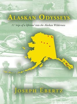 portada Alaskan Odysseys: 11 'Trips of a Lifetime' into the Alaskan Wilderness (en Inglés)