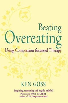 portada The Compassionate Mind Approach to Beating Overeating: Series Editor, Paul Gilbert