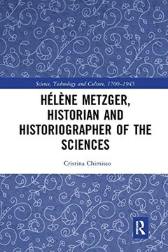 portada Hélène Metzger, Historian and Historiographer of the Sciences (Science, Technology and Culture, 1700-1945) 