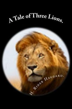 portada A Tale of Three Lions. (en Inglés)