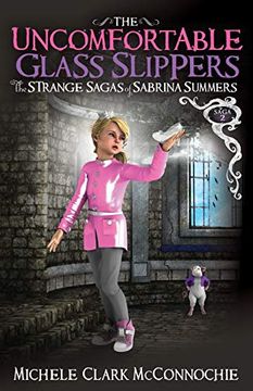 portada The Uncomfortable Glass Slippers: The Strange Sagas of Sabrina Summers, Saga 2 (in English)