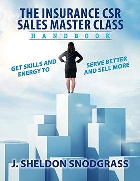 portada The Insurance csr Sales Master Class Handbook: Get Skills and Energy to Serve Better and Sell More (en Inglés)