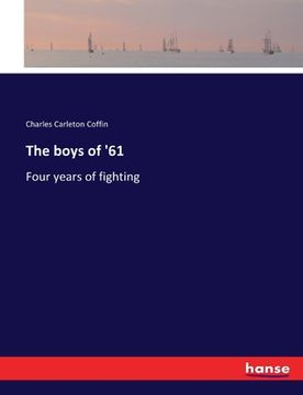 portada The boys of '61: Four years of fighting (in English)