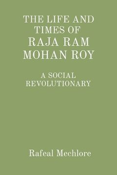 portada 'The Life and Times of Raja RAM Mohan Roy' a Social Revolutionary: A Social Revolutionary (en Inglés)