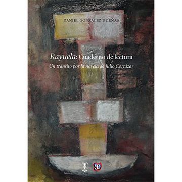 portada Rayuela: cuaderno de lectura. Un tránsito por la novela de Julio Cortázar (in Spanish)