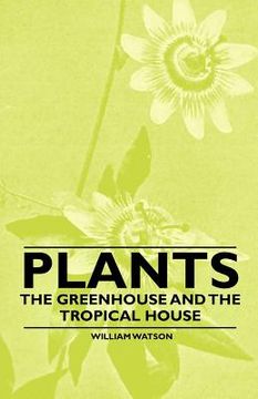 portada plants - the greenhouse and the tropical house (in English)