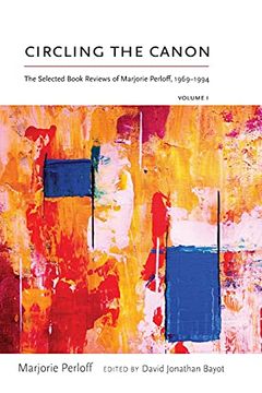 portada Circling the Canon, Volume i: The Selected Book Reviews of Marjorie Perloff, 1969-1994 (Recencies Series: Research and Recovery in Twentieth-Century American Poetics) (in English)