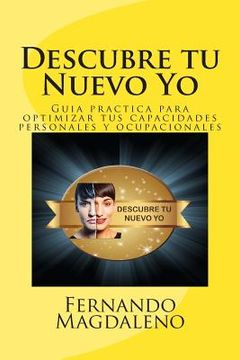 portada Descubre tu Nuevo Yo: Guia practica para optimizar tus capacidades personales y ocupacionales