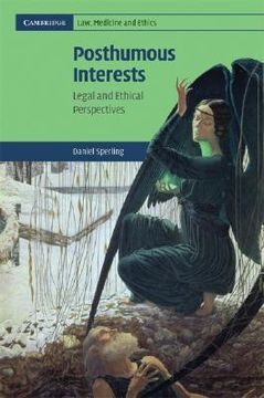 portada Posthumous Interests: Legal and Ethical Perspectives: 0 (Cambridge Law, Medicine and Ethics) (en Inglés)