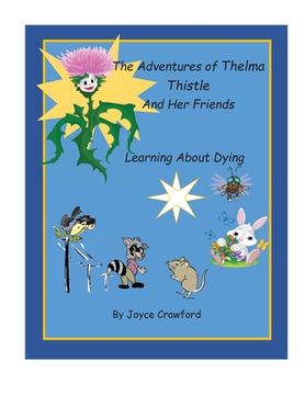 portada The Adventures of Thelma Thistle and Her Friends - Discovering Dying: Discoverying Dying (en Inglés)