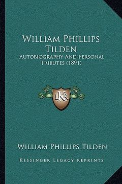 portada william phillips tilden: autobiography and personal tributes (1891)