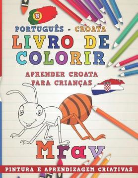 portada Livro de Colorir Português - Croata I Aprender Croata Para Crianças I Pintura E Aprendizagem Criativas (en Portugués)