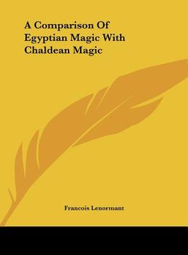portada a comparison of egyptian magic with chaldean magic (en Inglés)