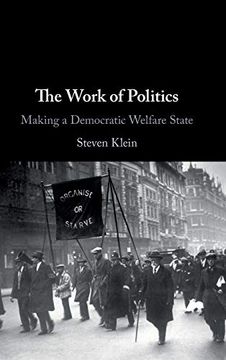 portada The Work of Politics: Making a Democratic Welfare State