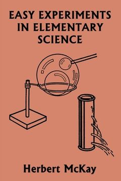 portada Easy Experiments in Elementary Science (Yesterday'S Classics) 