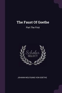 portada The Faust Of Goethe: Part The First