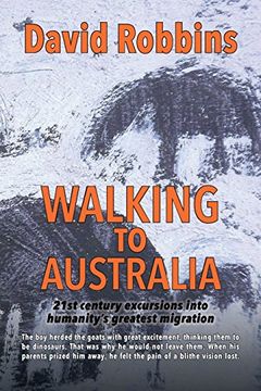 portada Walking to Australia: 21st century excursions into humanity's greatest migration