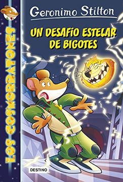 portada Un Desafío Estelar de Bigotes: Los Cosmorratones 10 (Geronimo Stilton) (in Spanish)