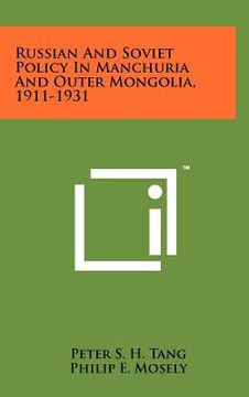 portada russian and soviet policy in manchuria and outer mongolia, 1911-1931 (en Inglés)