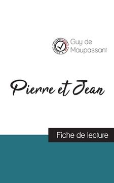 portada Pierre et Jean de Maupassant (fiche de lecture et analyse complète de l'oeuvre) (en Francés)