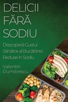 portada Delicii Fără Sodiu: Descoperă Gustul Sănătos al Bucătăriei Reduse în Sodiu
