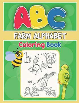 portada Abc Farm Alphabet Coloring Book: Abc Farm Alphabet Activity Coloring Book, Farm Alphabet Coloring Books for Toddlers and Ages 2, 3, 4, 5 - Early Learning Coloring Books, the Little abc Coloring Book (en Inglés)
